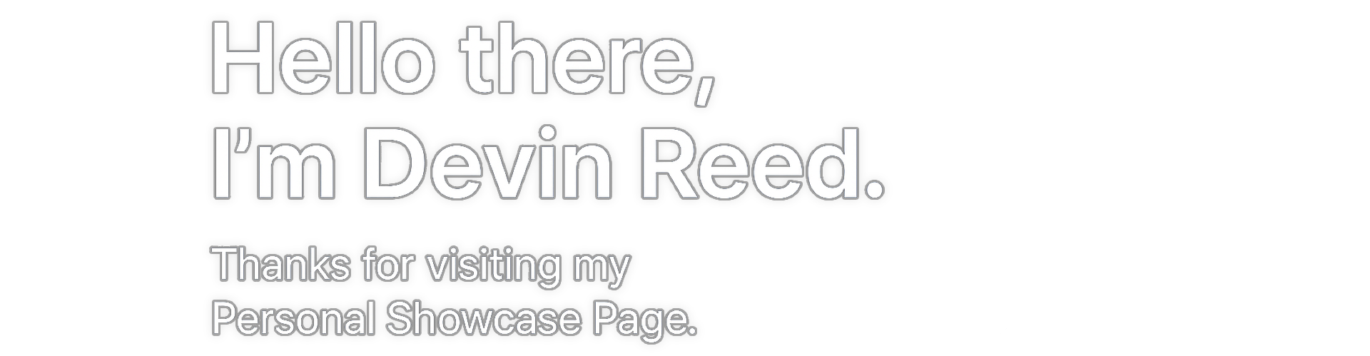 Hello there, I'm Devin Reed